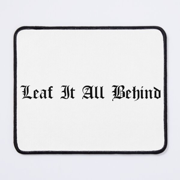 Item preview, Leaf It All Behind designed and sold by Ninjacatoff.