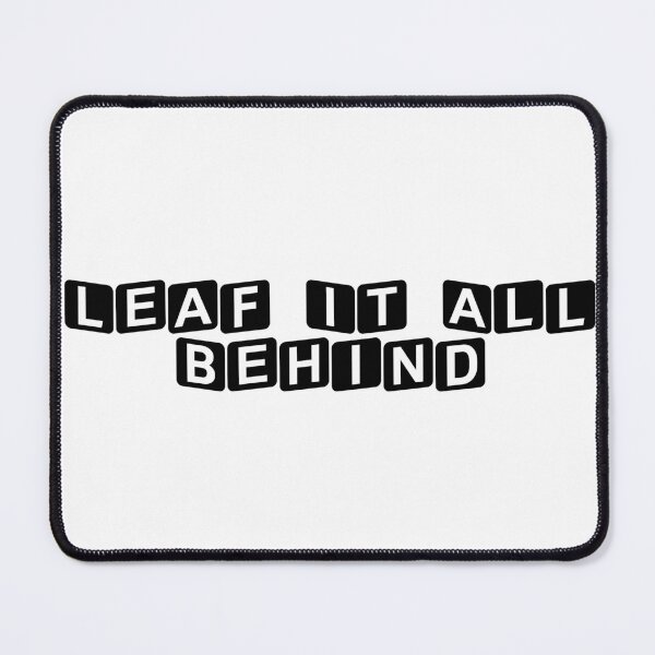 Item preview, Leaf It All Behind designed and sold by Ninjacatoff.