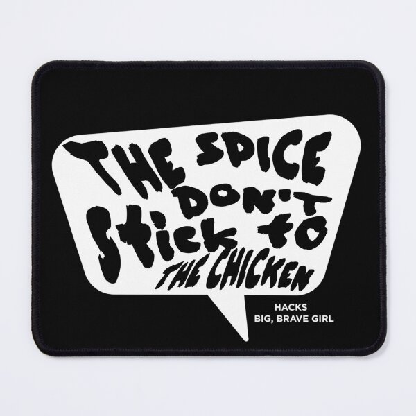 Item preview, Hacks: The spice don't stick to the chicken designed and sold by PopCultureArtShop.