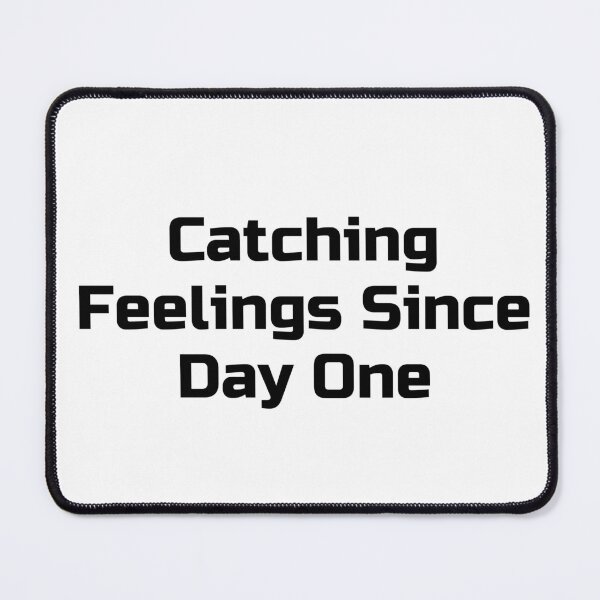 Item preview, Catching Feelings Since Day One designed and sold by Ninjacatoff.
