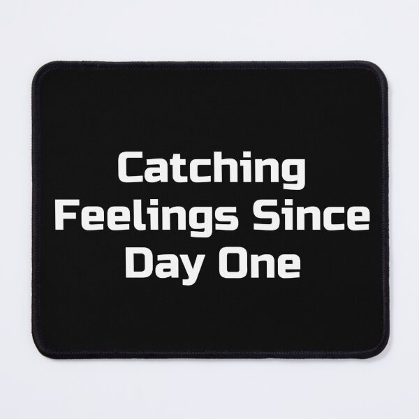 Item preview, Catching Feelings Since Day One designed and sold by Ninjacatoff.