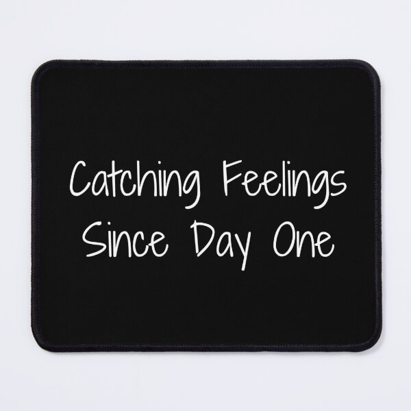 Item preview, Catching Feelings Since Day One designed and sold by Ninjacatoff.