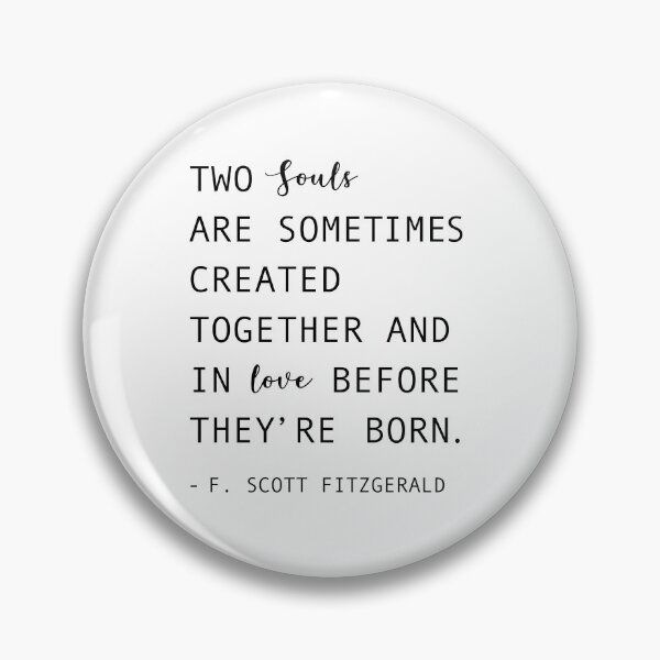 Item preview, F Scott Fitzgerald quote, Two souls are sometimes created together designed and sold by corbrand.