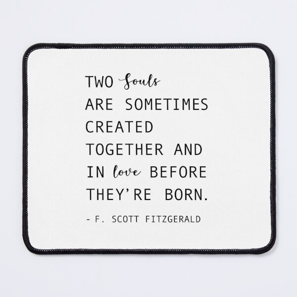 Item preview, F Scott Fitzgerald quote, Two souls are sometimes created together designed and sold by corbrand.