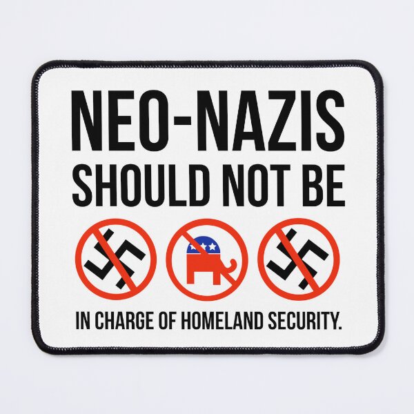 Item preview, White nationalists should not be in charge of homeland security. designed and sold by Rachel the Artist .