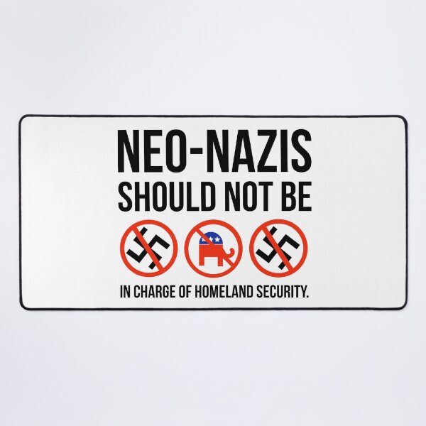 Item preview, White nationalists should not be in charge of homeland security. designed and sold by Rachel the Artist .