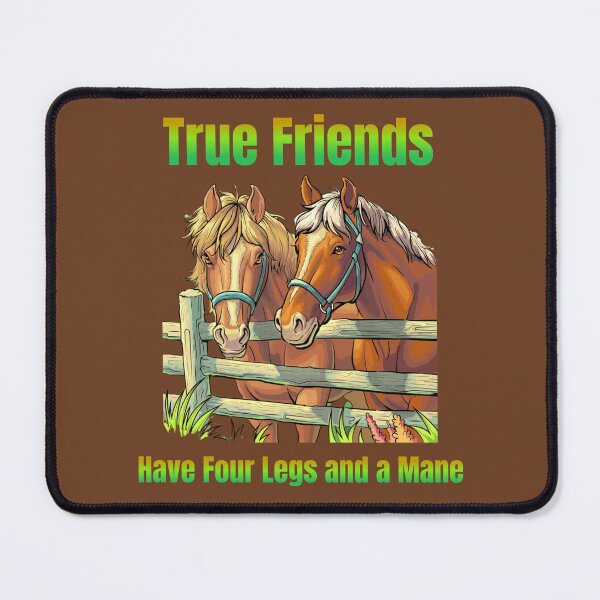 Item preview, True Friends Have Four Legs and a Mane designed and sold by MooreGifts.