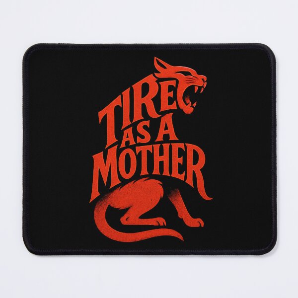 Item preview, Tired as a Mother designed and sold by artchic4you.
