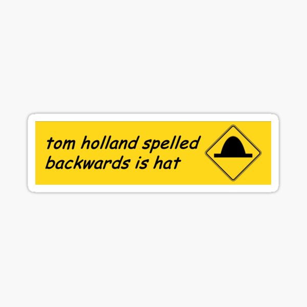 Item preview, tom holland spelled backwards is hat car sticker designed and sold by zendaya-hat-theory.