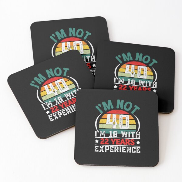 Item preview, Funny retro saying for the 40th birthday – “I’m not 40, I’m 18 with 22 years of experience designed and sold by KolbaVison.