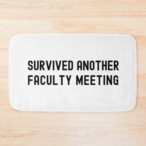 Item preview, Survived Another Faculty Meeting | Department Chair | Associate Professor | Assistant Professor | Full Professor | Tenured Professor designed and sold by jadedscientist.