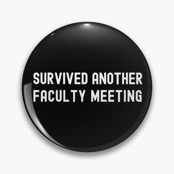Item preview, Survived Another Faculty Meeting | Associate Professor | Department Chair | Assistant Professor | Full Professor | Tenured Professor designed and sold by jadedscientist.
