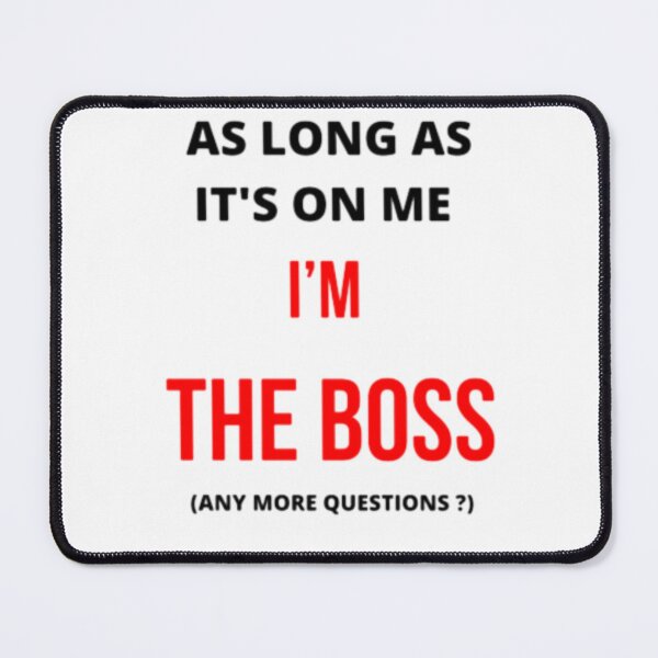 Item preview, I'm The Boss designed and sold by Becooldesing.