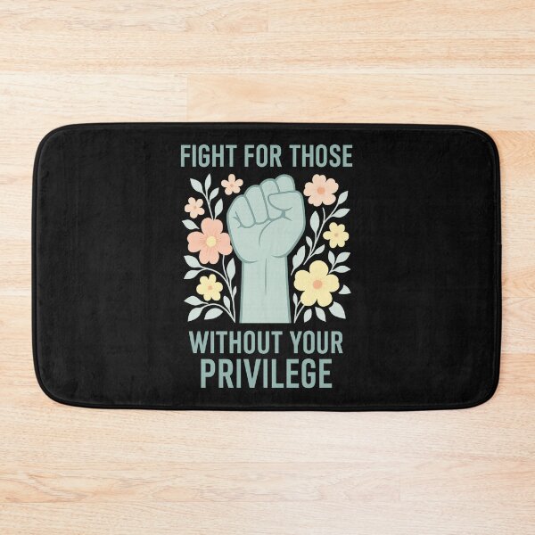 Item preview, Fight for Those Without Your Privilege Equality and Justice  designed and sold by Adrian Kane.