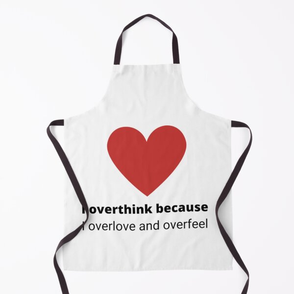 Item preview, I Overthink Because I Overlove And I Overfeel designed and sold by Becooldesing.