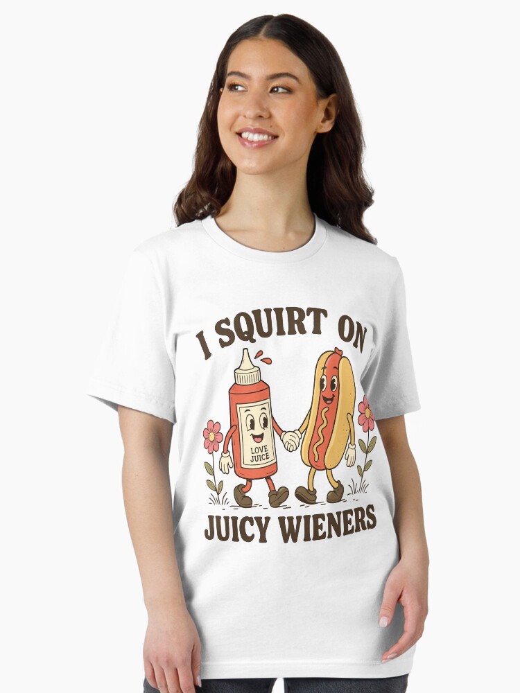 I Squirt On Juicy Wieners Essential T-Shirt