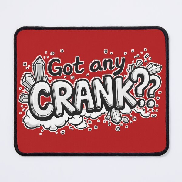 Item preview, Got any CRANK?? designed and sold by titus-bishop.