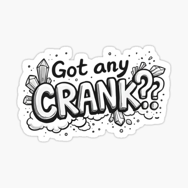 Item preview, Got any CRANK?? designed and sold by titus-bishop.