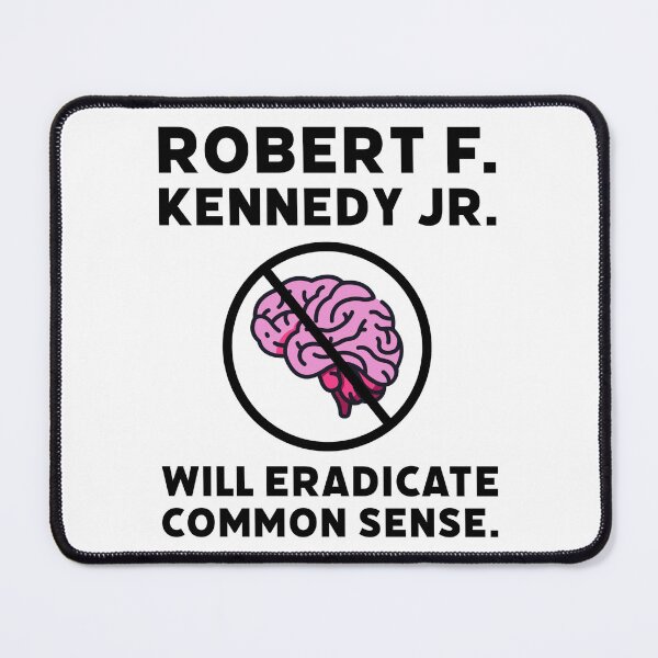 Item preview, Robert F. Kennedy Jr. will eradicate common sense.  designed and sold by Rachel the Artist .