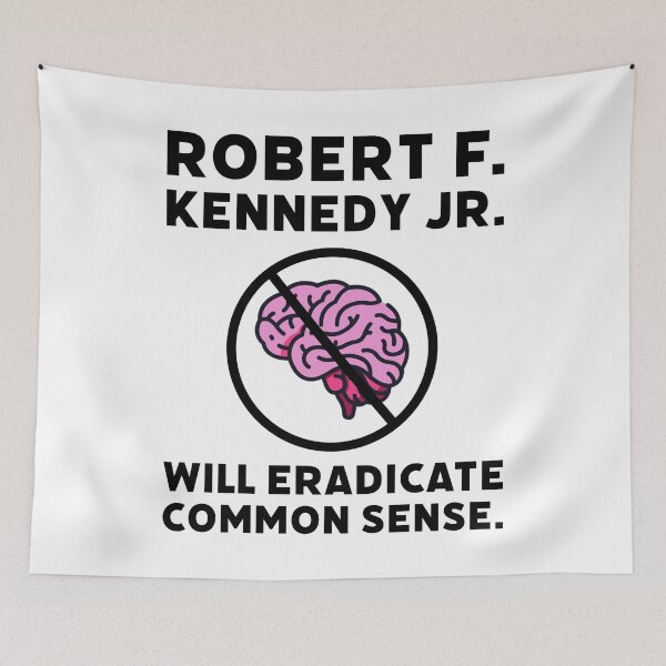 Item preview, Robert F. Kennedy Jr. will eradicate common sense.  designed and sold by Rachel the Artist .