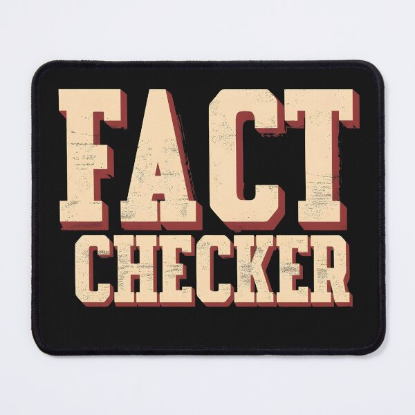 Item preview, Fact Checker - The one you need designed and sold by Desiredobsolete.