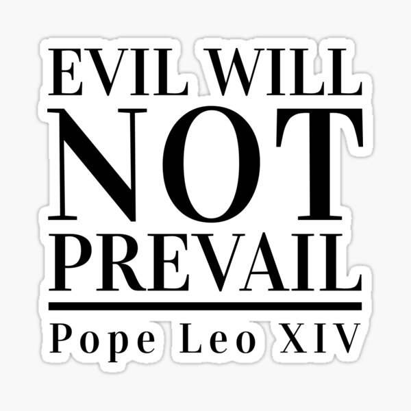 Item preview, Copy of Pope Leo XIV quote designed and sold by Bondrewd1.