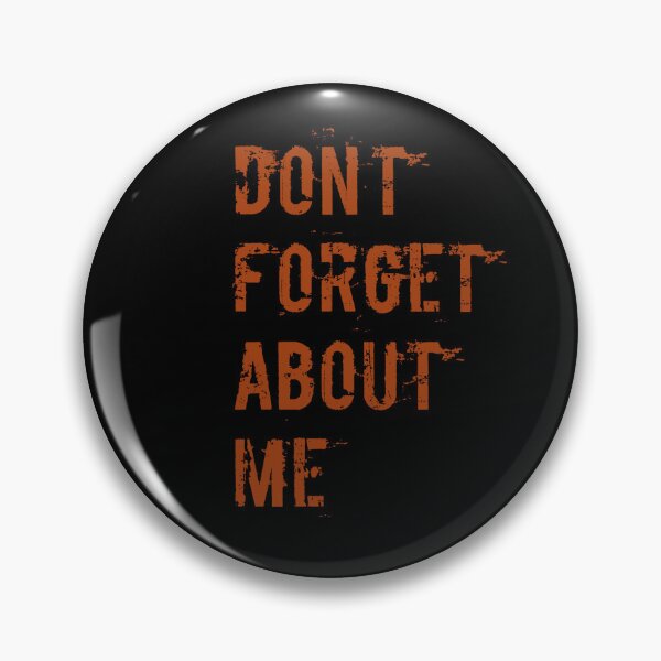 Item preview, Don't Forget About Me designed and sold by Mady33.