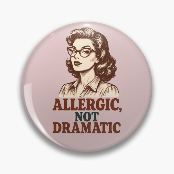Item preview, Funny Allergy Quote – Allergic, Not Dramatic Design designed and sold by tinytwist.