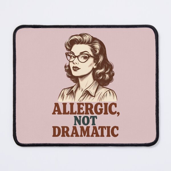 Item preview, Funny Allergy Quote – Allergic, Not Dramatic Design designed and sold by tinytwist.