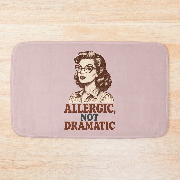 Item preview, Funny Allergy Quote – Allergic, Not Dramatic Design designed and sold by tinytwist.