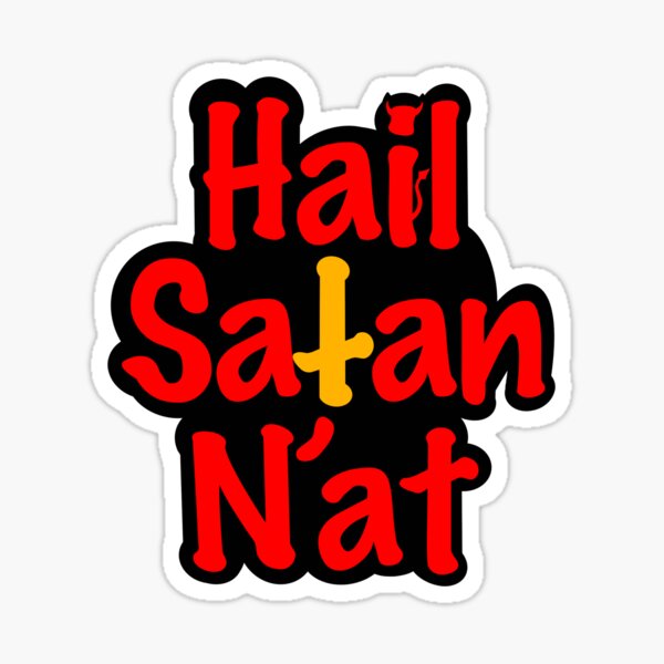 Item preview, Hail Satan N'at designed and sold by GOS-SteelCity.