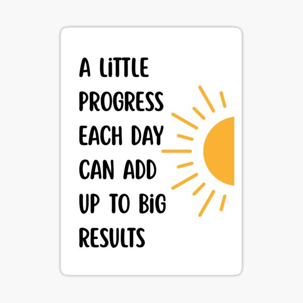 Item preview, A Little Progress Each Day Can Add Up To Big Results designed and sold by SamStoreo X.
