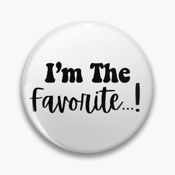 Item preview, I'm The Favorite...! designed and sold by CharmStudio.