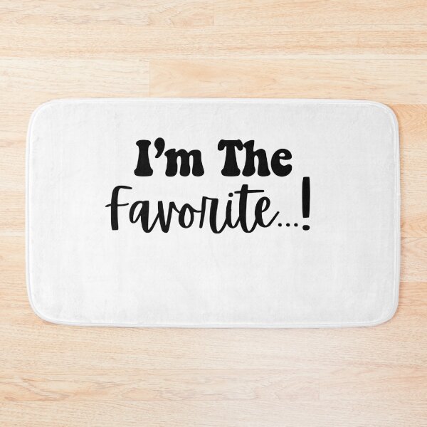 Item preview, I'm The Favorite...! designed and sold by CharmStudio.