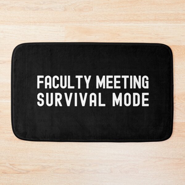 Item preview, Faculty Meeting Survival Mode | Associate Professor | Department Chair | Assistant Professor | Full Professor | Tenured Professor designed and sold by jadedscientist.