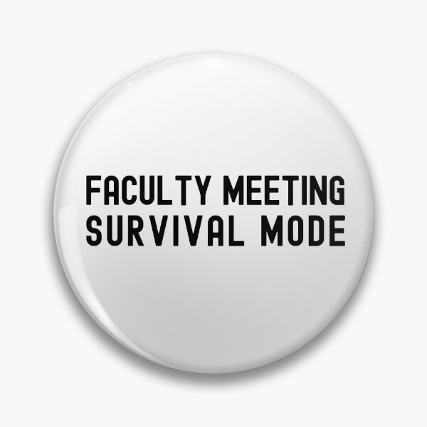 Item preview, Faculty Meeting Survival Mode | Department Chair | Associate Professor | Assistant Professor | Full Professor | Tenured Professor designed and sold by jadedscientist.