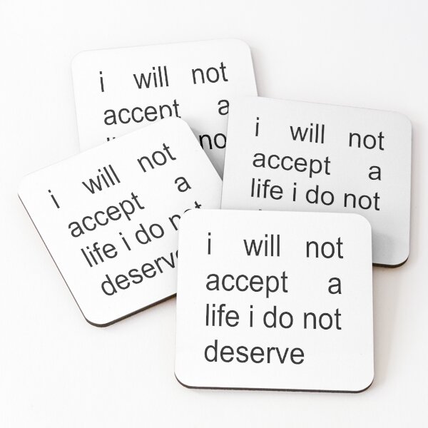 Item preview, I Will Not Accept a Life I Do Not Deserve -Empowering Statement designed and sold by ModdiesColors.