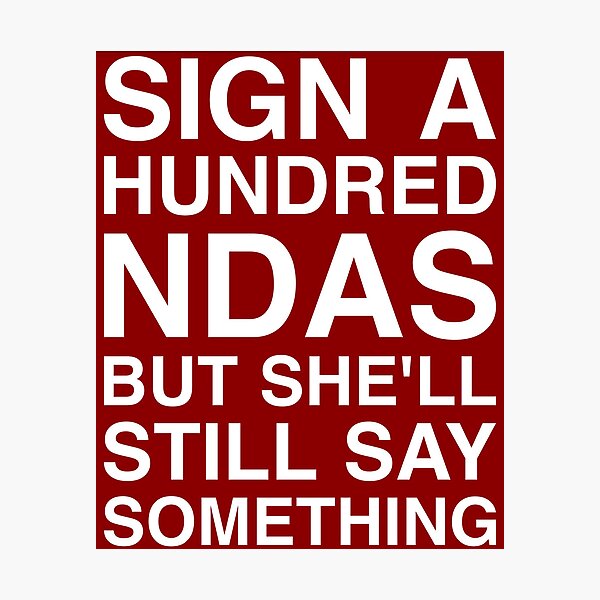 Item preview, Sign a hundred NDAS but she’ll still say something designed and sold by autumnologyart.
