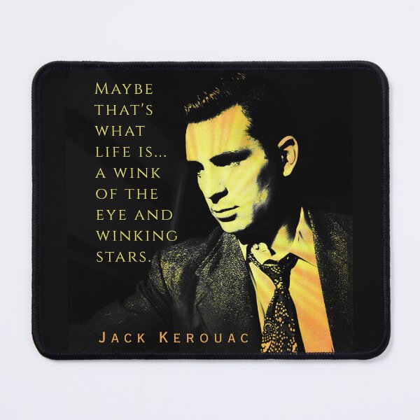 Item preview, Jack Kerouac quote: Maybe that's what life is... a wink of the eye and winking stars. designed and sold by artbleed.