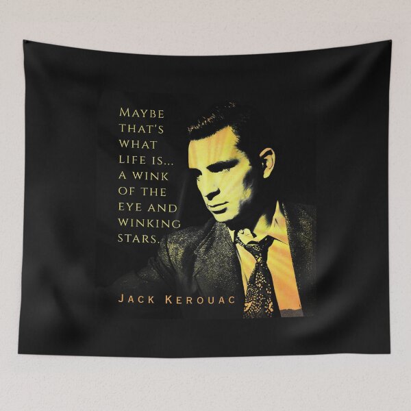 Item preview, Jack Kerouac quote: Maybe that's what life is... a wink of the eye and winking stars. designed and sold by artbleed.