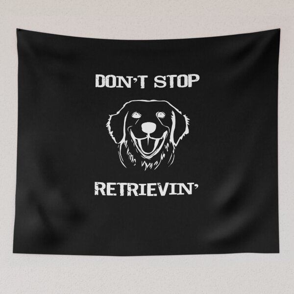 Item preview, Don't Stop Retrieving  designed and sold by TeeTimeGuys.