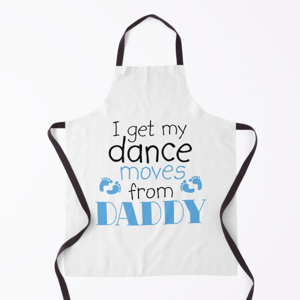 Item preview, I Get My Dance Moves From Daddy designed and sold by Persnicketee.