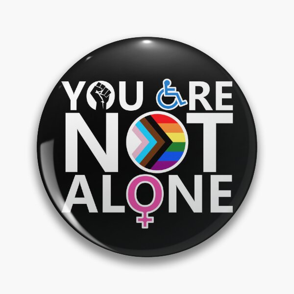 Item preview, You Are Not Alone (pin) designed and sold by You Are Not Alone.
