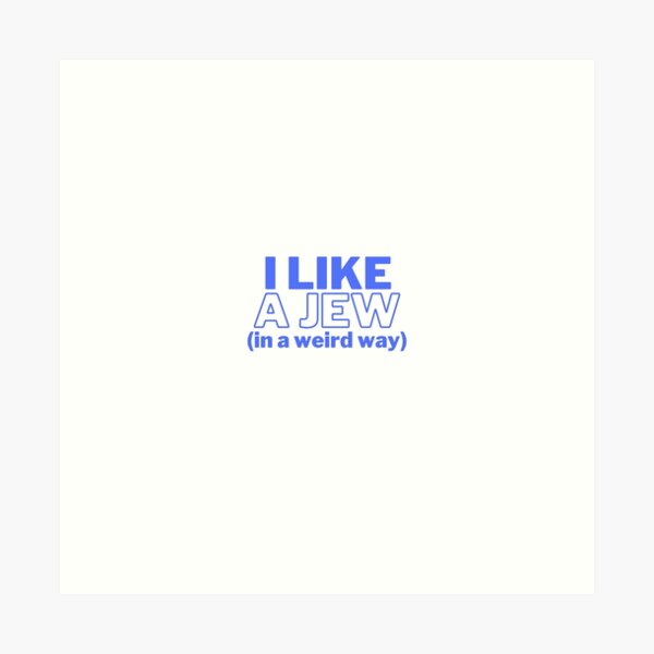 Item preview, I LIKE A JEW (in a weird way) designed and sold by NichePastiche.