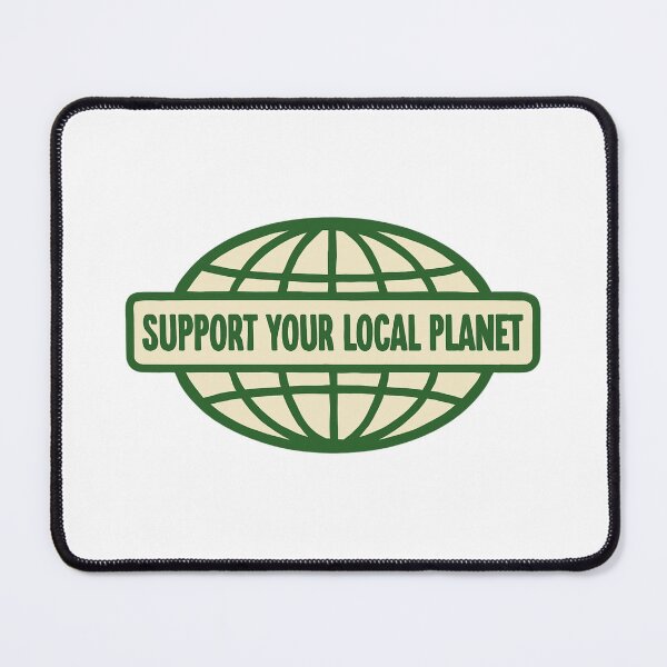 Item preview, Support Your Local Planet designed and sold by CharmStudio.
