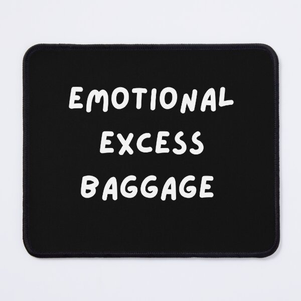 Item preview, Emotional Excess Baggage designed and sold by Pawblematic .