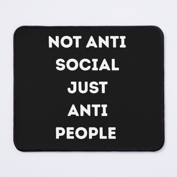Item preview, Not Anti Social, just Anti People designed and sold by Pawblematic .