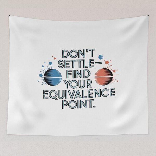Item preview, Don’t Settle—Find Your Equivalence Point | Chemistry Lab designed and sold by CuteDesignables.