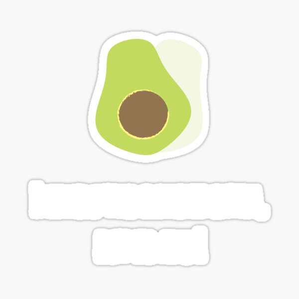 I Know The Guac Is Extra Sticker