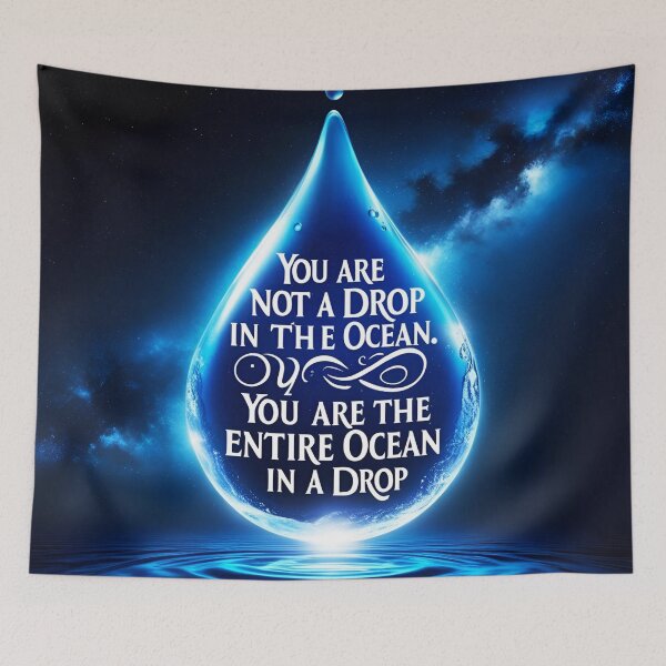 Item preview, You are not a drop in the ocean. You are the entire ocean in a drop 10 designed and sold by Tom-Johnson.